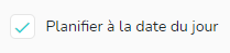 Planifier par défaut à la date du jour